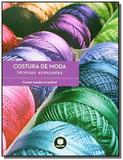 Costura de moda - tecnicas avancadas - Bookman cia. editora ltda.