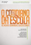 Cotidiano da Escola: as Novas Demandas Educacionais, O - Cengage learning nacional