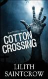 Cotton Crossing - Lilith saintcrow, llc