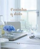 Cozinha a dois: cozinhar, comer e amar