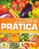 Cozinha prática - Vegetariana - Pae
