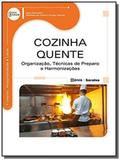 Cozinha quente: organizacao, tecnicas de preparo e - Editora erica ltda