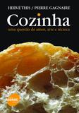 Cozinha: Uma questão de amor, arte e técnica