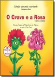 Cravo e a rosa - o amor prevalece - Vida consciencia