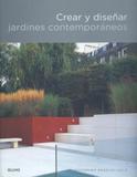 Crear Y Diseñar Jardines Contemporáneos - Blume