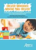 Crescer brincando - brincar para crescer - Appris