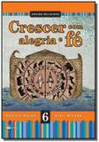 Crescer com Alegria e Fé - 6 Ano - Ftd