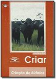 Criacao de bufalos - colecao criar - Embrapa