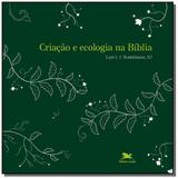 Criacao e ecologia na biblia - letra e espirito - Loyola