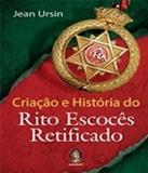 Criacao E Historia Do Rito Escoces Retificado - Madras