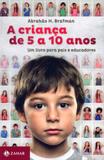 Criança de cinco a dez anos, a - um livro para pais e educadores - Jorge zahar editores