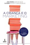 Criança e o marketing, a - Summus