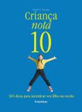 Crianca nota 10 - 365 dicas para incentivar seu filho na escola - Publifolha