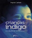 Criancas Indigo - A Evolucao Do Ser Humano - Novo seculo