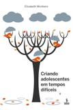 Criando adolescentes em tempos difíceis