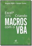 Criando Macros Com Excel Vba 2016 - Alta books