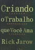 Criando o Trabalho Que Você Ama - Coragem, Compromisso e Carreira - Mauad