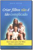 Criar Filhos Não É Tão Complicado - Cultrix - grupo pensamento