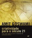 Criatividade Para O Seculo 21 - Aleph