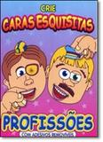 Crie Caras Esquisitas: Profissões - Leitura