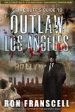 Crime Buff's Guide To OUTLAW LOS ANGELES - Scenebooks inc.