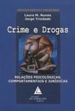 Crime e Drogas - Relação Psicológicas, Comportamentais e Jurídicas - Livraria do advogado