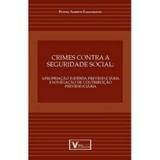 Crimes Contra A Seguridade Social - Apropriação Indébita Previdenciária e Sonegação De Contribuição - Verbatim