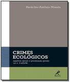 Crimes ecologicos: aspectos penais e processuais p - Manole