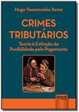 Crimes tributarios: teoria a extincao da punibilid - Jurua