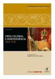 Crise colonial e independência: 1808-1830