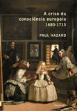 Crise da consciencia europeia 1680-1715, a - Ufrj editora