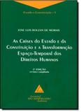 Crises do Estado e da Constituição e a Transformação Espaço-Temporal dos Direitos Humanos - Livraria do advogado