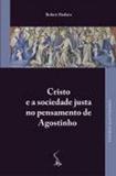 Cristo e a sociedade justa no pensamento de agostinho - Ms business editora eireli - epp