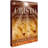 Cristo Entre Outros Deuses - Erwin E. Lutzer - Editora cpad