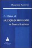 Critica a aplicaçao de precedentes no direito brasileiro - Livraria do advogado