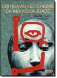 Critica ao fetichismo da individualidade - Autores associados