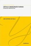 Crítica e emancipação humana - Ensaios marxistas