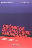 Cronicas De Uma Crise Anunciada: A Falencia Da Economia Brasileira Documentada Mes A Mes Ed.1 - Fgv