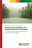 Crueira de mandioca na alimentação de tambaqui - Novas edicoes academicas