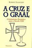Cruz e O Graal, A - Pensamento
