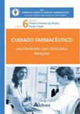 Cuidado farmaceutico aos pacientes com disturbios menores volume 6 - Atheneu rio editora
