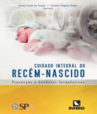 Cuidado Integral Do Recem-nascido - Prevencao E Condutas Terapeuticas - Rubio