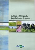 Cultivo e Utilização da Alfafa nos Trópicos - Embrapa