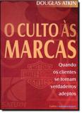 Culto Às Marcas, O - Cultrix - grupo pensamento