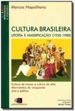 Cultura brasileira: utopia e massificacao (1950-19 - Contexto