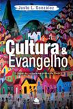 Cultura e Evangelho - O lugar da cultura no plano de Deus