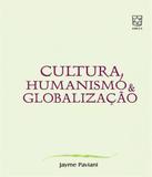 Cultura, Humanismo E Globalizacao - Educs