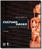 Cultura negra e ideologia do recalque - Edufba