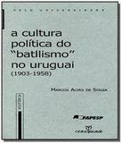 Cultura politica do batllismo no uruguai, a - 1903 - Annablume