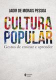 Cultura popular - Gestos de ensinar e aprender
